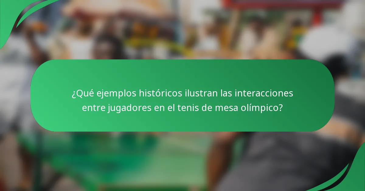 ¿Qué ejemplos históricos ilustran las interacciones entre jugadores en el tenis de mesa olímpico?